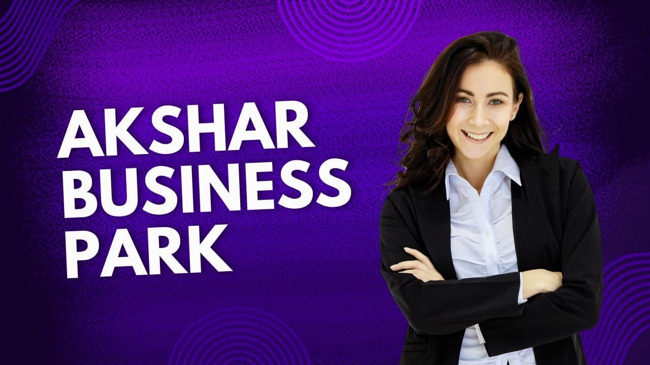 akshar business park